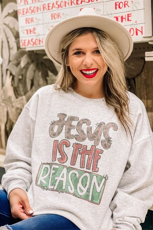 Jesus Is The Reason Sweatshirt