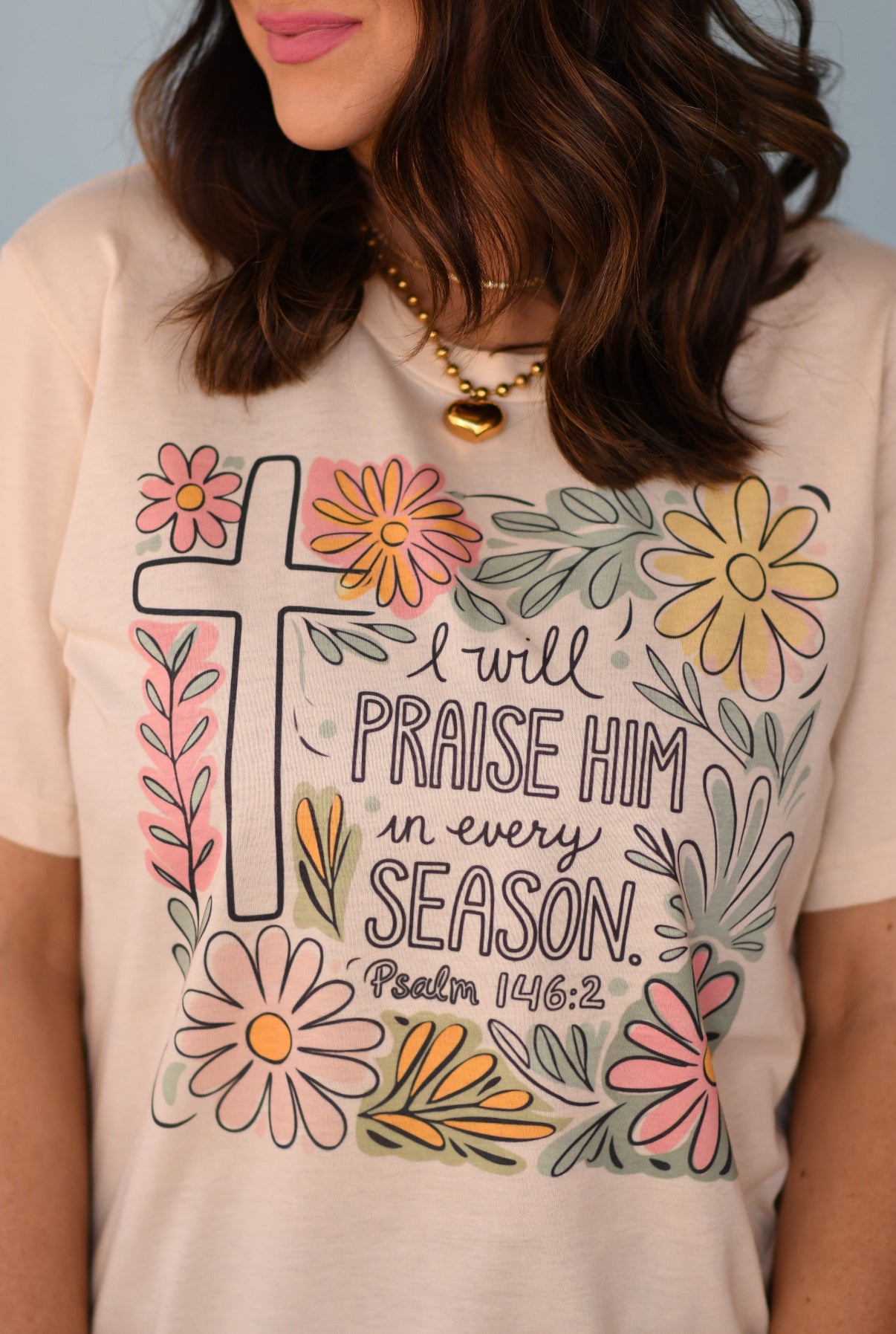 I Will Praise Him In Every Season Floral Tee