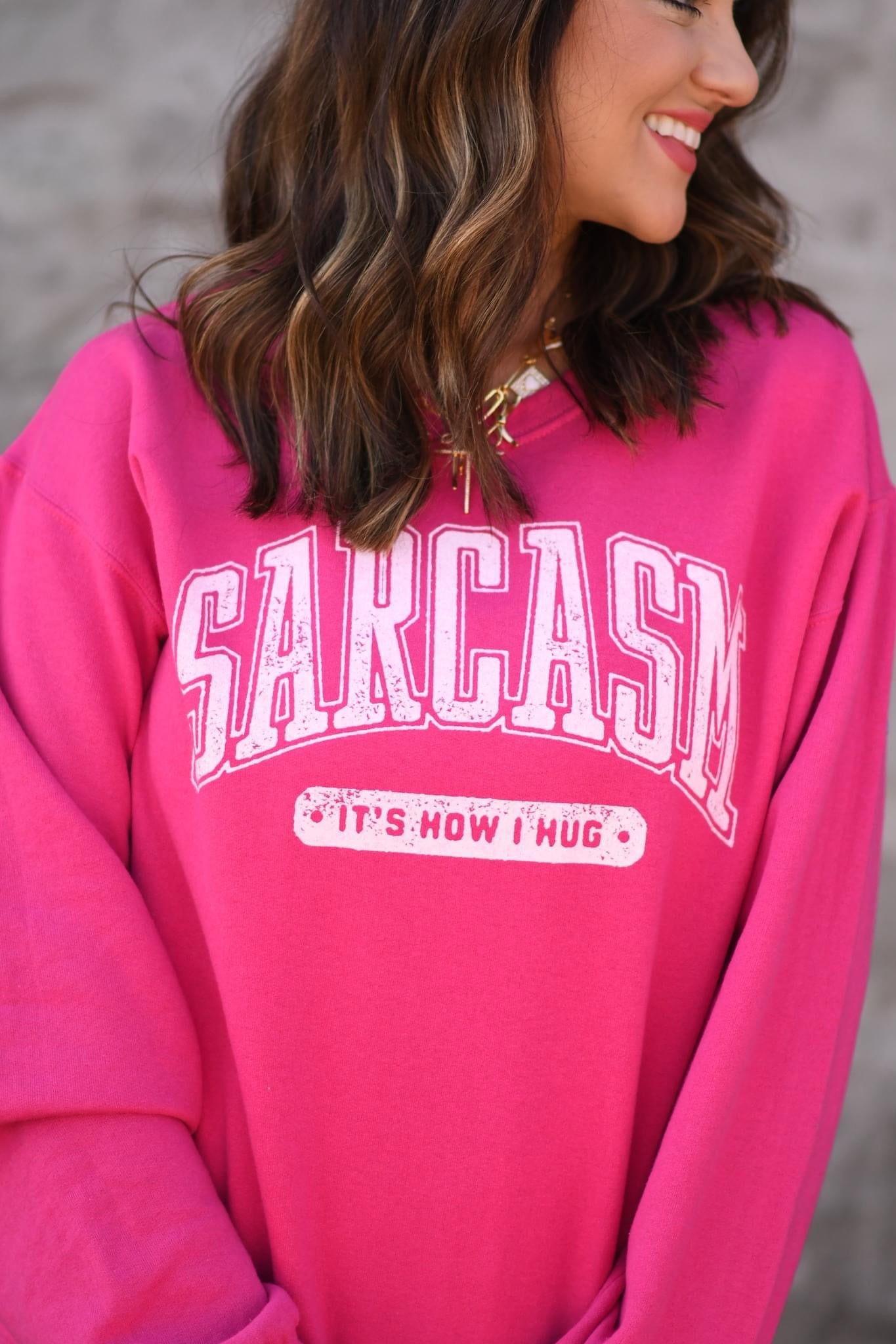 Sarcasm It's How I Hug Sweatshirt (Set Available)