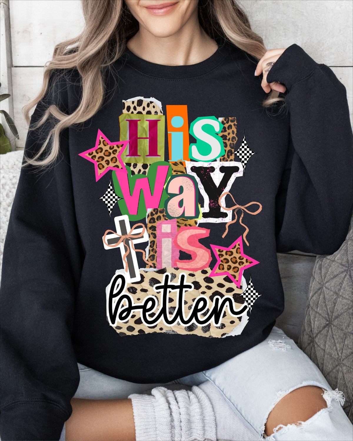 HIS WAY IS BETTER GRAPHIC TEE & SWEATSHIRT