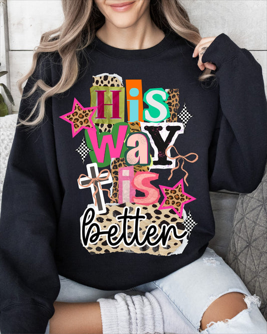 HIS WAY IS BETTER GRAPHIC TEE & SWEATSHIRT