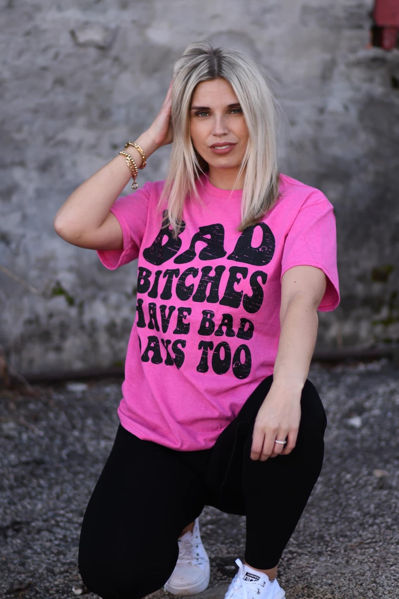 Bad B!tches Have Bad Days Too