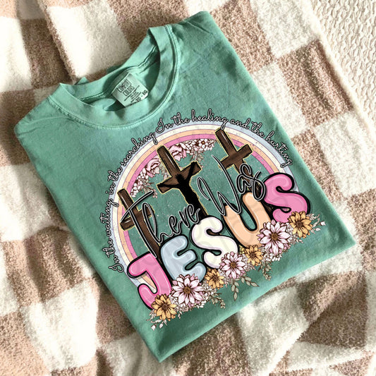 There Was Jesus Crosses Tee